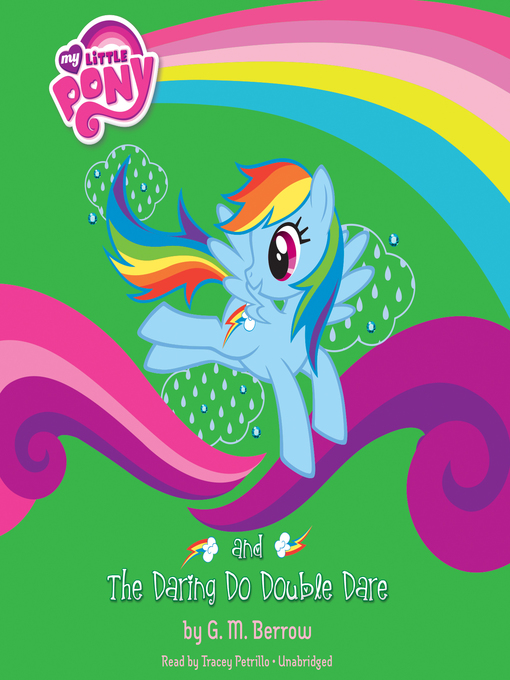 Title details for Rainbow Dash and the Daring Do Double Dare by G. M. Berrow - Wait list